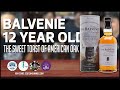 Balvenie 12 Year Old The Sweet Toast of American Oak (Toasty?)