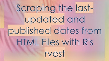 Scraping the last-updated and published dates from HTML Files with R