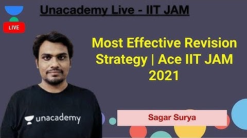Most Effective Revision Strategy | Ace IIT JAM 2021 | Sagar Surya | JAM 2021 | Unacademy Live