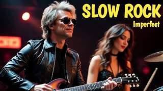 Emotional Slow Rock Ballads | Imperfect | Full Album 2025 #slowrockballads