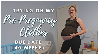 Trying On Pre-Pregnancy Clothes 40 Weeks Pregnant (Due Date!)