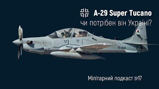 A-29 Super Tucano. Чи потрібен він Україні?