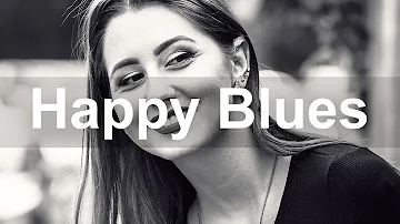 Happy Blues - Good Mood Blues and Jazz Instrumental Music to Relax