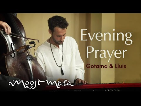 Gotama & Lluís – Evening Prayer