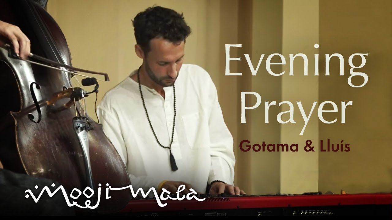 Gotama & Lluís – Evening Prayer adlı videoyu YouTube'da izle Gotama & Lluís – Evening Prayer adlı videoyu YouTube'da izle