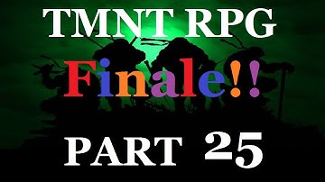 The Ultimate Ending - TMNT RPG Part 25 - Third Strongest