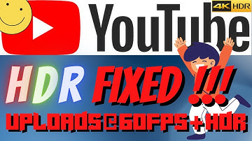 YouTube HDR upload problem has been Fixed ( for now )