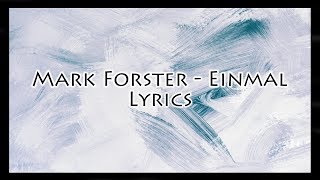 Mark Forster - Einmal || LYRICS