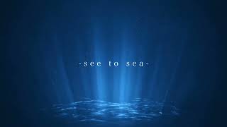 わったく『see to sea』feat.初音ミク