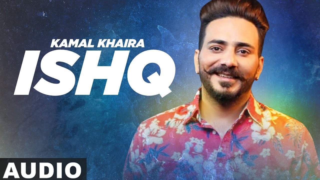 Ishq (Full Audio) | Kamal Khaira Feat Preet Hundal | Latest Punjabi Songs 2019 | Speed Records
