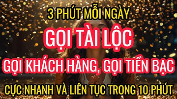 3 Phút Mỗi Ngày Thu Hút Tiền Bạc Khách Hàng Tài Lốc Đến Tấp Nập I Sức Mạnh Tiềm Thức Luật Hấp Dẫn