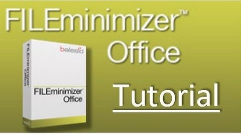 Tutorial Homepage Video for FILEminimizer Office