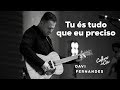 Tu És tudo que eu preciso - Davi Fernandes & Cultura do Céu