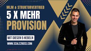 MLM, Network Marketing, Finanzvertrieb: 5 Hebel für 5 bis 10 x mehr Provision [inkl. Beweis]