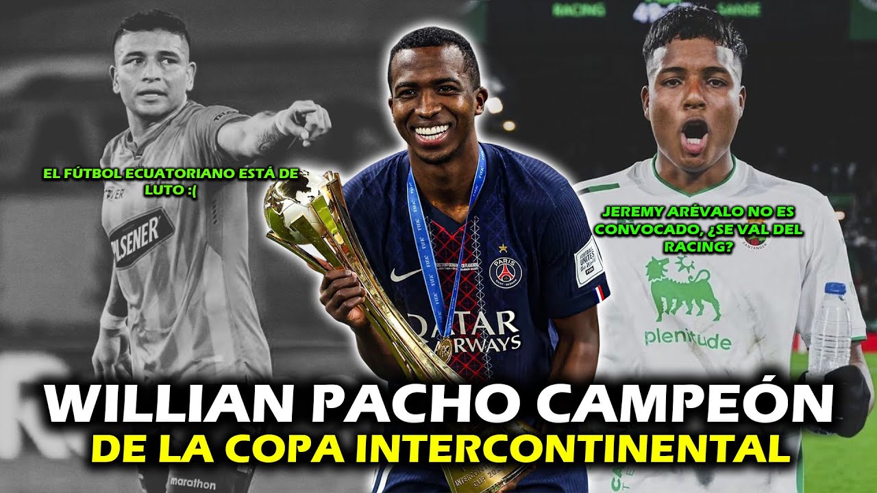 LUTO EN EL FÚTBOL ECUATORIANO 😞 | WILLIAN PACHO CAMPEÓN DE LA COPA INTERCONTINENTAL | XDOTES