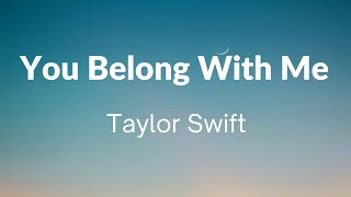Taylor Swift - You Belong With Me (Lyrics)