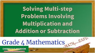 Solving Multi-step Problems Involving Multiplication and Addition or Subtraction