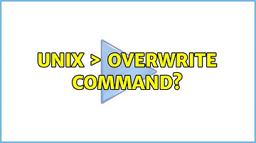 Unix ＞ overwrite command?