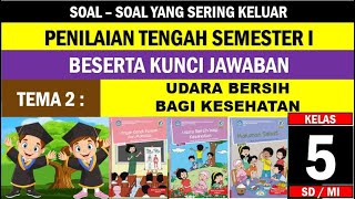 Soal PTS Semester 1 Kelas 5 Tema 2 Udara bersih bagi kesehatan dan Kunci Jawaban Soal PTS Semester 1 Kelas 5 Tema 2 Udara bersih bagi kesehatan dan Kunci Jawaban