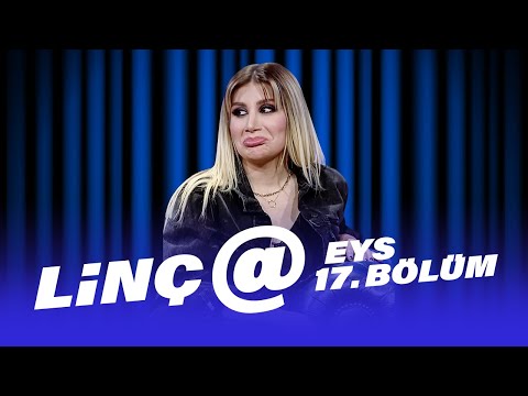 Linç@ (İrem Derici) | EYS 17. Bölüm