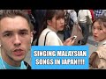 SINGING MALAY SONGS IN JAPAN!🇯🇵🇲🇾🤣