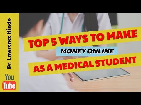 Top 5 Ways to Make Money Online as a Medical Student