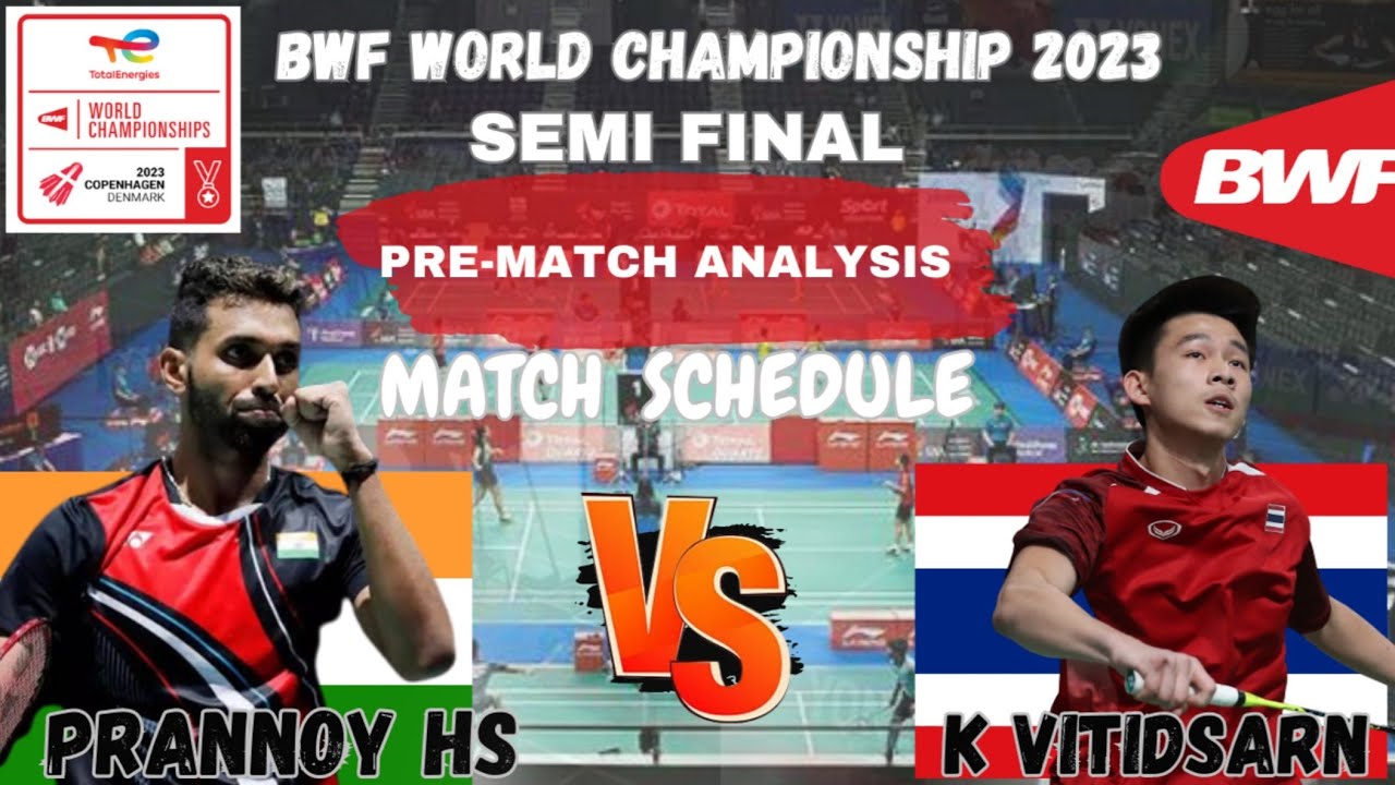 Bwf World Badminton Championship 2023 Semi Final Prannoy vs Kunlavut Match Schedule , H2H !! #bwf