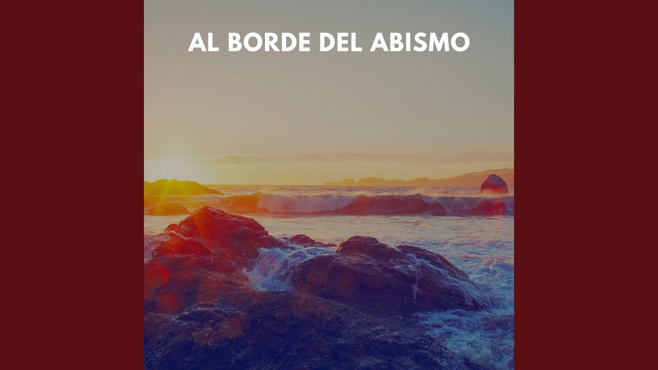 Al Borde del Abismo - YouTube