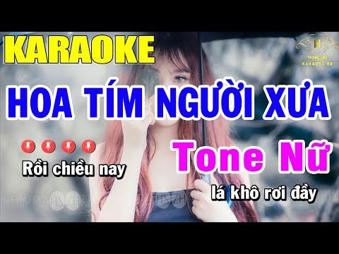 Karaoke Mau Hoa Tim - Karaoke Hoa Tím Người Xưa Tone Nữ Nhạc Sống | Trọng Hiếu