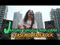 JANGAN TUNGGU LAMA LAMA – CICI PARAMIDA | MODERN ROCK PALING MELEDAK, TERIAKAN HATI YANG TERLUKA 🔥💔