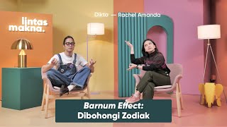 Lintas Makna Ep. 77 - Percaya Zodiak? Kena Barnum Efffect Nih! - Dikta & Rachel Amanda