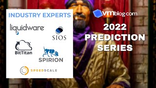 VMblog 2022 Industry Experts Video #Predictions Series Episode 1