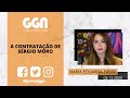 COMENTARISTAS GGN | MARIA EDUARDA FREIRE: A contratação de Sérgio Moro