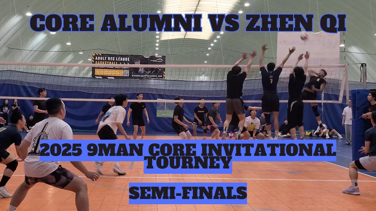 Core 9MAN Invitational Tournament | Core Alumni vs Zhen Qi | Semi-Finals | 2025