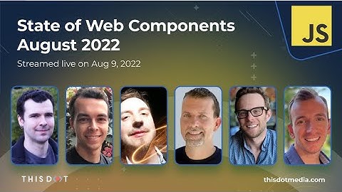State of Web Components August 2022