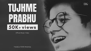 Video thumbnail of "TUJHME PRABHU - Friends of GOD Ministries - New Hindi Gospel Song"