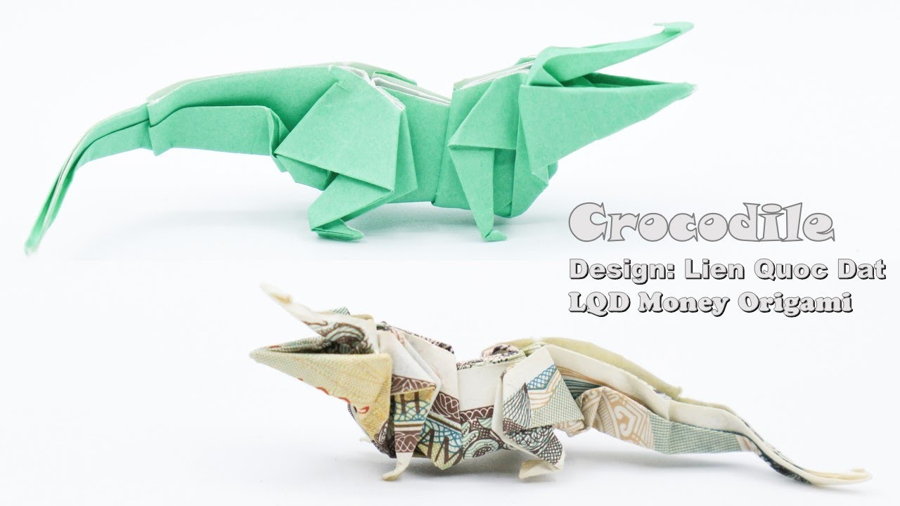 Crocodile (Lien Quoc Dat) LQD Money Origami YouTube