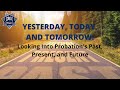 Webinar: Yesterday, Today, and Tomorrow - Looking into Probation's Past, Present, and Future