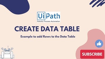 UiPath RPA - Creating Data Table and Adding Data Row || Build Data Table and Add Data Row Activities