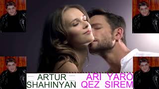 ARTUR  SHAHINYAN   ARI YARO  QEZ SIREM