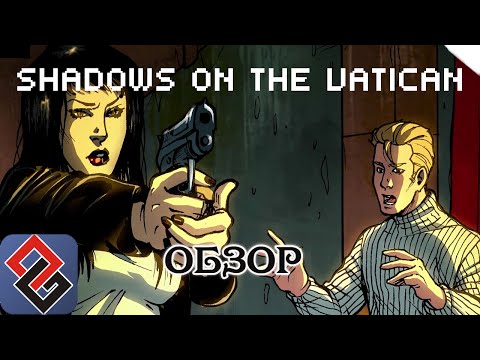 Обзор Shadows on the Vatican Episode 1u00262 | Детективный Квест [OGREVIEW]