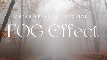 Adobe After Effects – How to Create Fog Effect