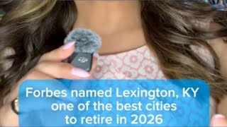 Forbes named Lexington, KY as one of the best places to retire in 2026