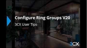 Configure Ring Groups | 3CX Phone System V20