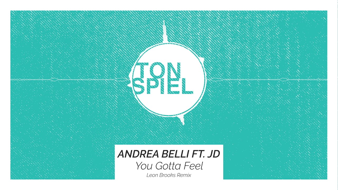 Andrea Belli ft JD - You Gotta Feel (Leon Brooks Remix)