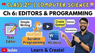 Class 2 Computer Science Chapter 6 | Introduction to Text Editor, Scratch & MS Word | Full Explain 