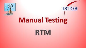 Manual Testing- Requirement Traceability Matrix(RTM)