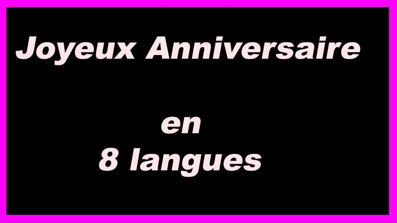 Joyeux Anniversaire en 8 langues - YouTube