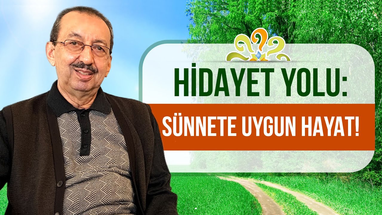 Hidayet yolu: Sünnete uygun hayat! - 11. Lem'a - Prof. Dr. Alaaddin BAŞAR