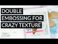 Double Embossing for Crazy Texture  | Sketch Starters with Nicole